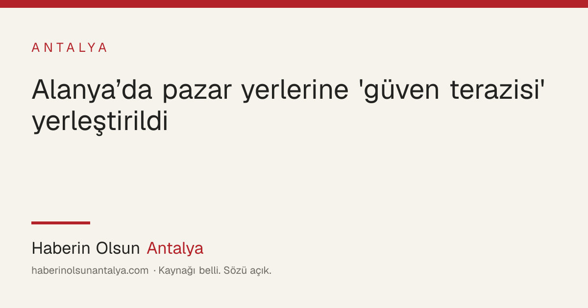 Alanya pazarında vatandaşın ürün tarttığı hassas kontrol terazisi