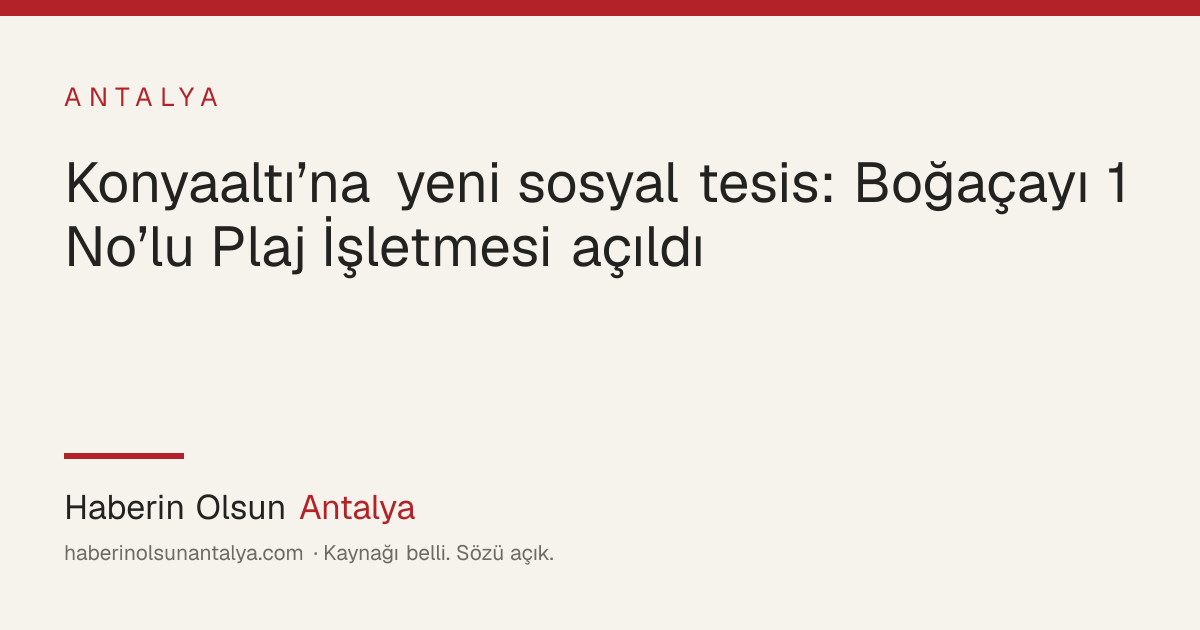 Boğaçayı 1 No’lu Plaj İşletmesi giriş ve sahil şezlonglar, Konyaaltı Antalya